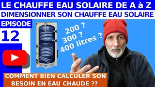 TOUT SAVOIR SUR LE CHAUFFE EAU SOLAIRE – ÉPISODE 12  COMMENT DIMENSIONNER SON CHAUFFE EAU SOLAIRE [upl. by Oileve]