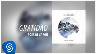 Rosa de Saron  Gratidão Álbum Gran Paradiso Áudio Oficial [upl. by Bartolomeo856]