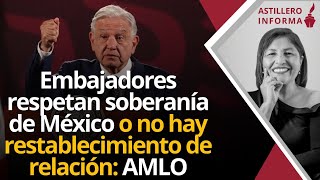 AstilleroInforma  AMLO pausa relación con embajadores de los EEUU y Canadá [upl. by Yesnel789]