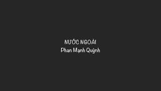 Nước Ngoài  Phan Mạnh Quỳnh Lyric video [upl. by Ymeraj]