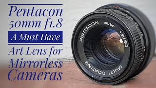 The Pentacon 50mm f18 An Inexpensive Vintage Art Lens For Your Mirrorless Camera [upl. by Latvina]