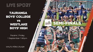 Rugby  NZSS National 1st XV Boys  Semi Final  Tauranga Boys College v Westlake Boys High [upl. by Midis304]