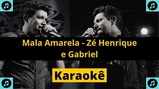 KARAOKÊ Mala Amarela  Zé Henrique e Gabriel [upl. by Gerita213]