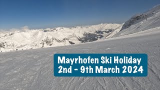 Mayrhofen Ski Vlog 2nd9th March 2024 [upl. by Wolfram239]