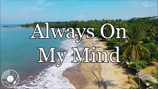 Always On My Mind w Lyrics  Willie Nelson Version [upl. by Savvas392]