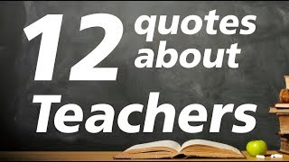 12 Quotes about teachers  Motivational quotes for teachers [upl. by Eegnat]