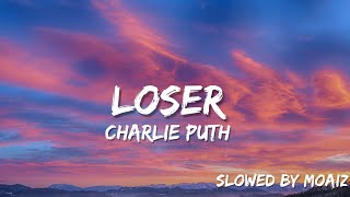 Charlie Puth  Loser SlowedLyrics [upl. by Tedd]