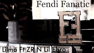 Lil mo x ZR x Lil Ebro  Fendi Fanatic Fast [upl. by Aedrahs]