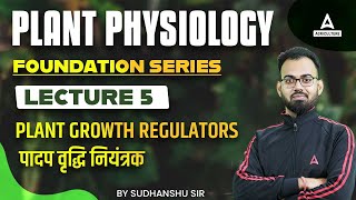 Plant Growth Regulators  Lecture 5  Plant Physiology Foundation Class  By Sudhanshu Omar [upl. by Bunder69]