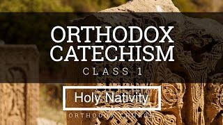 Orthodox Catechism Class 1 [upl. by Tooley]