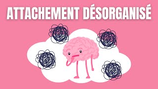 ATTACHEMENT DÉSORGANISÉ  Les CICATRICES Émotionnelles QUI PERSISTENT🧠 [upl. by Evelyn853]