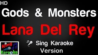 🎤 Lana Del Rey  Gods and Monsters Karaoke Version  King Of Karaoke [upl. by Thacher870]