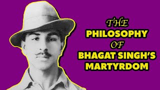 The Philosophy of Bhagat Singhs Martyrdom [upl. by Ajax]