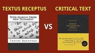 Textus Receptus TR vs Critical Text  New Testament Textual Bases for the New Testament [upl. by Oca521]