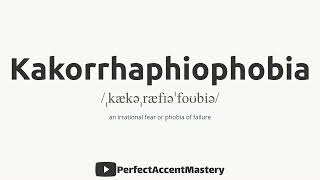 How to Pronounce KAKORRHAPHIOPHOBIA  IPL  Definition  Perfect Accent Mastery [upl. by Hagai]