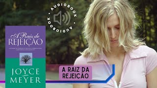 Audiobook A Raiz da Rejeição  Joyce Meyer [upl. by Nerej772]