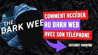 Comment accéder au Dark web avec son téléphone INTERNET CACHER ET ANONYME [upl. by Cristi]