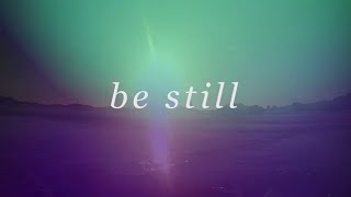 Be Still Official Lyric Video  Steffany Gretzinger  Tides [upl. by Leiruh]