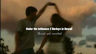 Under the influence X Harleys in Hawaii  slowed and reverbed  ChrisBrownTV X KatyPerry [upl. by Mima120]