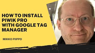 How to install Piwik PRO using GTM  Google Tag Manager [upl. by Marilyn644]