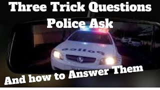 Three Trick Questions Police Will Ask You and How to Answer Them [upl. by Stacie]