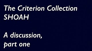 The Criterion Collection—SHOAH a discussion part one [upl. by Dor]