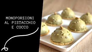 MONOPORZIONI moderne PISTACCHIO E COCCO  ricetta completa [upl. by Aedrahs170]