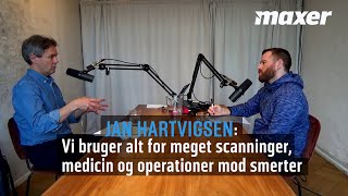 54 Jan Hartvigsen quotVi bruger alt for meget scanninger medicin og operationer mod smerterquot [upl. by Kristal]