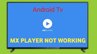 MX Player not Working or Not Open in Android Tv [upl. by Nolahc]