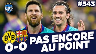 Dortmund vs Barcelone 00 LIGUE DES CHAMPIONS  Débrief  Replay 543  CD5 [upl. by Vincelette]