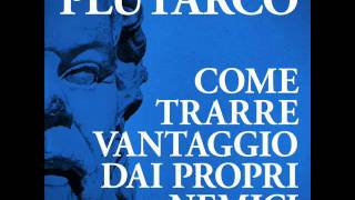 AudiolibroPlutarcoCome trarre vantaggio dai propri nemici [upl. by Kassandra]