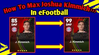 How To Train J Kimmich Max Level In eFootball 2023  How To Max J Kimmich In efootballPes 2023 [upl. by Loram]