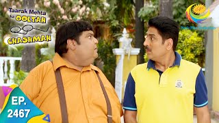 Taarak Mehta Ka Ooltah Chashmah  Episode 2467  Full Episode [upl. by Kendyl]