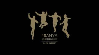 Els Amics de les Arts  10 Anys 2015 Live Àlbum Complet  Full Àlbum [upl. by Naej]