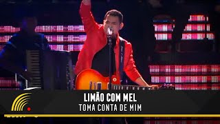 Limão Com Mel  Toma Conta De Mim  Um Show De Emoções [upl. by Sitoiganap]