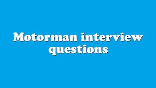 Motorman interview questions [upl. by Gnoy139]