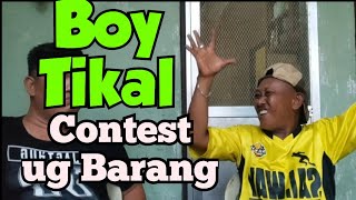 Boy Tikal Contest ug Barang [upl. by Nirra]