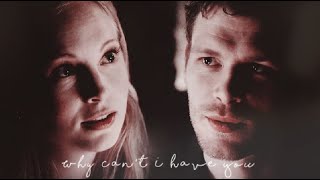 Klaus amp Caroline  Why Cant I Have You [upl. by Alicia]