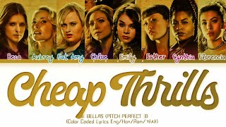 The Bellas Pitch Perfect 3 – Cheap Thrills Color Coded Lyrics EngRomHan [upl. by Heman791]