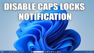 How to Disable Caps Lock notification in Windows 11 [upl. by Zeba]