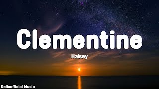 Halsey  clementine Lyrics [upl. by Levania]