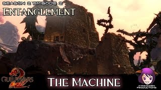 Guild Wars 2  Entanglement  05 The Machine [upl. by Dorin688]