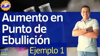 Aumento en el punto de ebullición Ejemplo 1  Propiedades Coligativas [upl. by Tarr]