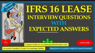 IFRS 16 LEASE INTERVIEW QUESTIONS WITH EXPECTED ANSWERS [upl. by Wimsatt]