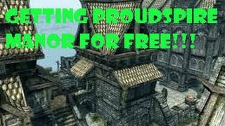 SKYRIM  FREE HOUSE GLITCH GET ANY HOUSE FOR FREE GETTING PROUDSPIRE MANOR FOR FREE GLITCH [upl. by Htenaj775]