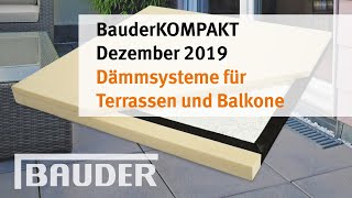 Dämmsysteme für Terrassen und Balkone  BauderKOMPAKT Dezember 2019 [upl. by Anilra183]