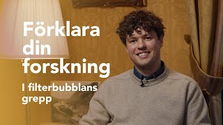 Förklara din forskning 2024 – I filterbubblans grepp med Adam Åbonde Garke [upl. by Siana164]