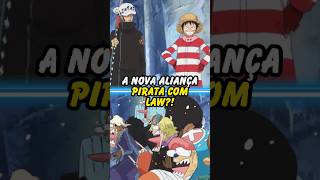 A Nova Aliança Pirata com Law onepiece anime otaku [upl. by Aiderfla]