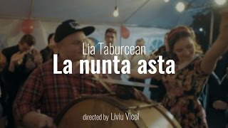 Lia Taburcean  La nunta asta Official Video [upl. by Krystal]