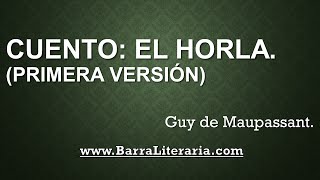 Cuento El Horla  Guy de Maupassant [upl. by Booze]